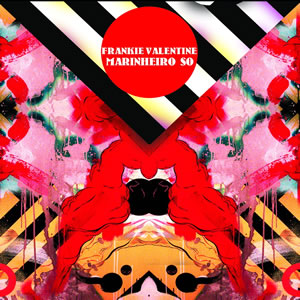 Frankie Valentine - Marinheiro So Feat. Monica Vasconcelos